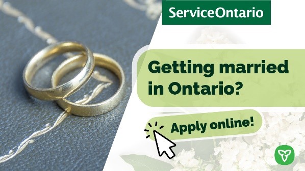 Image of wedding rings. Text reads: Getting married in Ontario? Apply online!